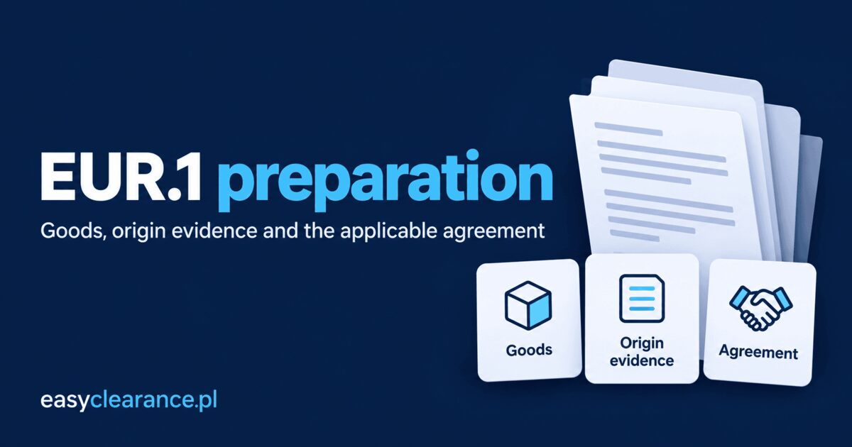 EUR.1 preparation: goods, origin evidence and the applicable agreement.
